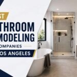 10 Best Companies for Bathroom Remodeling in Los Angeles 2026