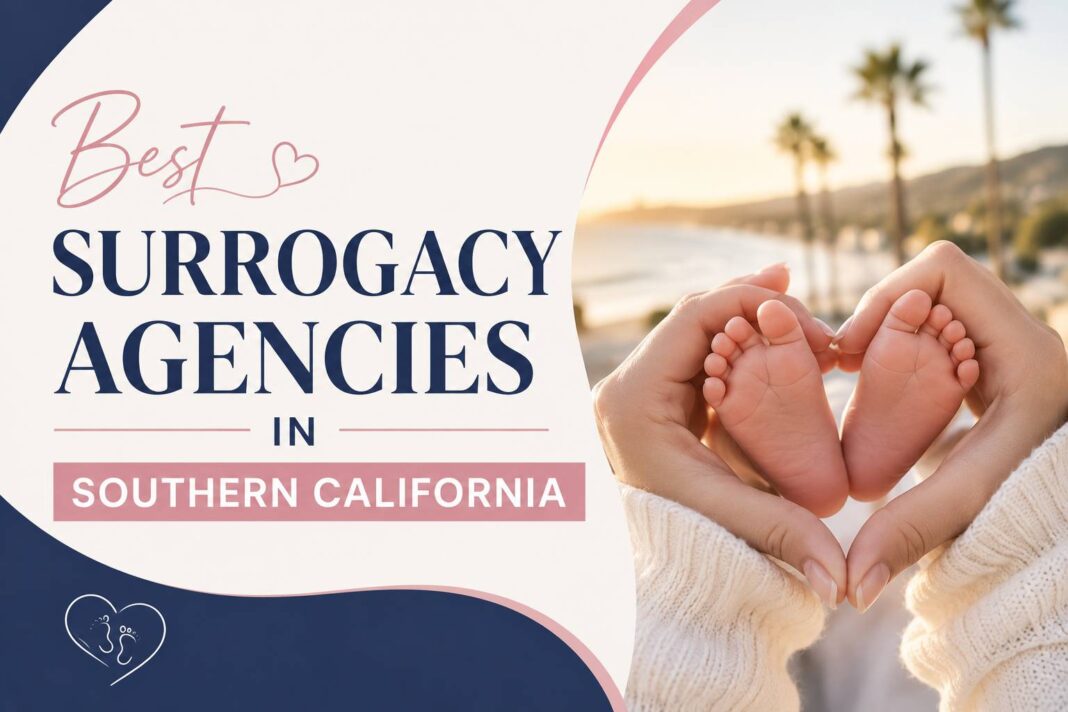 Best Surrogacy Agencies in Southern California (2026 Ranking) Best Surrogacy Agencies in Southern California (2026 Ranking)
