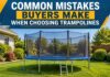 Common Mistakes Buyers Make When Choosing Trampolines: A Buyer’s Evaluation Guide Common Mistakes Buyers Make When Choosing Trampolines: A Buyer’s Evaluation Guide