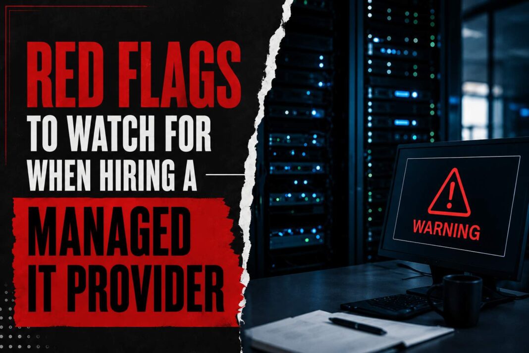 Red Flags to Watch For When Hiring a Managed IT Provider Red Flags to Watch For When Hiring a Managed IT Provider